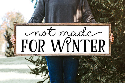 Not Made For Winter SVG SVG Pickled Thistle Creative 