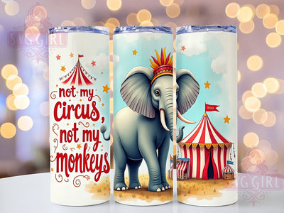 Not My Circus, Not My Monkeys, Funny Tumbler, 20oz Tumbler Wrap, Sublimation Design, Digital Download, Gift Idea Sublimation SvggirlplusArt 