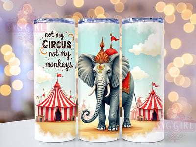 Not My Circus, Not My Monkeys, Funny Tumbler, 20oz Tumbler Wrap, Sublimation Design, Digital Download, Gift Idea Sublimation SvggirlplusArt 