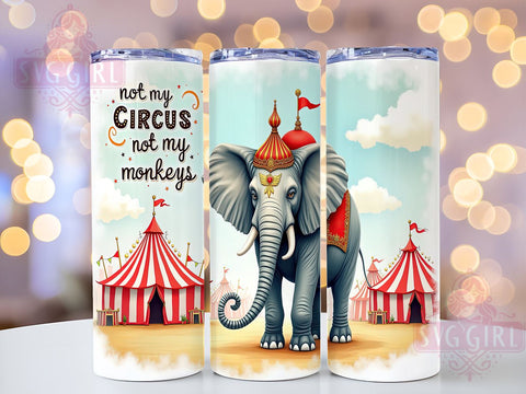 Not My Circus, Not My Monkeys, Funny Tumbler, 20oz Tumbler Wrap, Sublimation Design, Digital Download, Gift Idea Sublimation SvggirlplusArt 