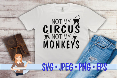 Not My Circus Not My Monkeys SVG Family Creations 