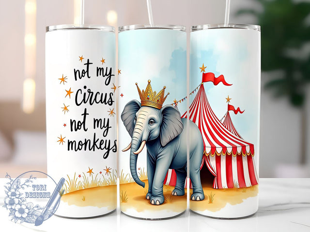 Not My Circus, Not My Monkeys, Tumbler Wrap, Sublimation Design, Funny Tumbler, Digital Download, Unique Gift Sublimation ToriDesigns 