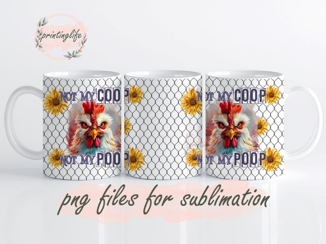 Not My Coop Not My Poop Chicken Mug Wrap Design, Instant Digital Design Download Mug Wrap Design, Mug Design PNG Sublimation PrintingLife 