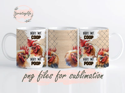 Not My Coop Not My Poop Sublimation Design Digital Download PNG Instant, Funny Chicken Mug Sublimation PrintingLife 