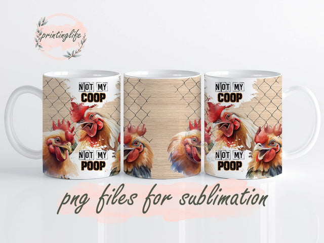 Not My Coop Not My Poop Sublimation Design Digital Download PNG Instant, Funny Chicken Mug Sublimation PrintingLife 