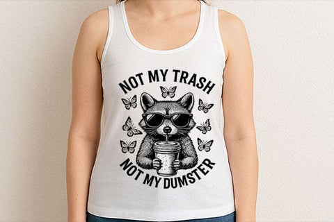 Not My Trash Not My Dumpster Raccoon PNG SVG BillahCrafts 