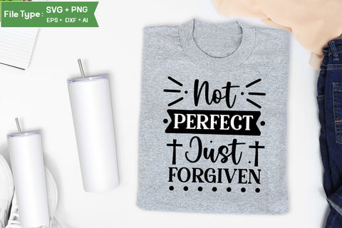Not Perfect Just Forgiven SVG Design, Christian SVG Design, SVGs,Quotes and Sayings,Food & Drink,On Sale, Print & Cut SVG DesignPlante 503 