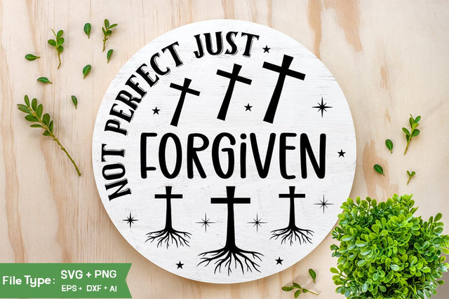 Not Perfect Just Forgiven SVG Design, Christian SVG, Jesus Sign SVG, SVGs,Quotes and Sayings,Food & Drink,On Sale, Print & Cut SVG DesignPlante 503 