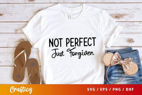 not perfect just forgiven Svg Design SVG Designangry 