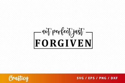 not perfect just forgiven Svg Design SVG Designangry 