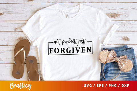 not perfect just forgiven Svg Design SVG Designangry 