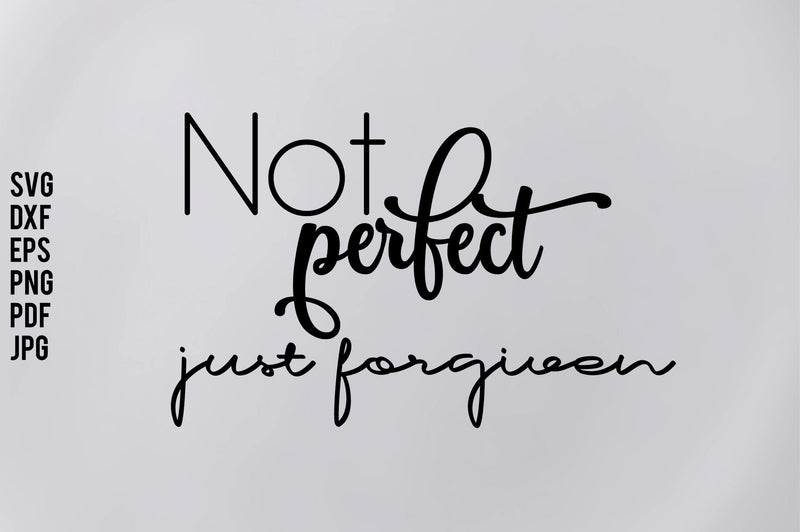 Not Perfect Just Forgiven svg SVG orpitasn 