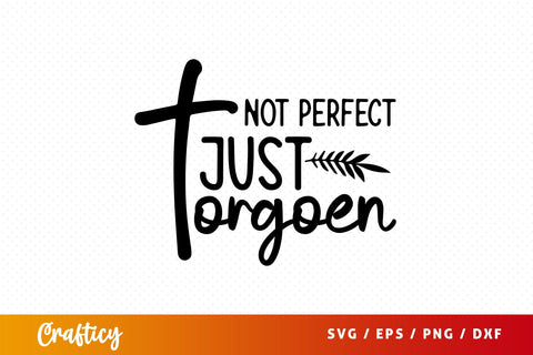 Not perfect just torgoen SVG Design SVG Designangry 