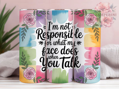 Not Responsible Face 20oz Tumbler, Funny Quote Tumbler, Humor Wrap, Sarcastic PNG Design, Sublimation Design, 20oz Tumbler Wrap, Office Cup Design Sublimation Li Zamperini 