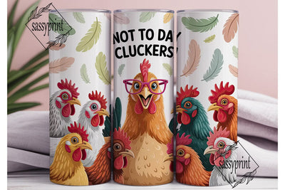 Not To Day Cluckers 20oz Tumbler Sublimation sassyprint 