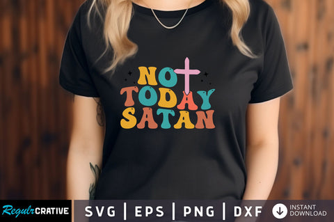 Not to day Satan svg Design SVG Regulrcrative 