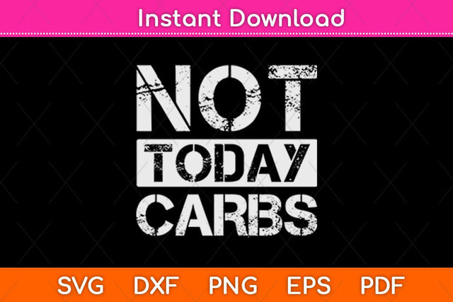 Not Today Carbs Healthy Lifestyle Keto Diet Svg Design SVG artprintfile 