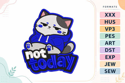 Not Today Cat Cute Animal Quote Embroidery Design Embroidery/Applique DESIGNS sg embroidery 