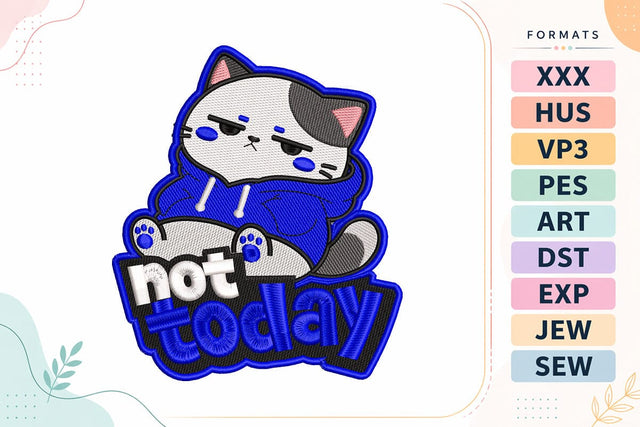 Not Today Cat Cute Animal Quote Embroidery Design Embroidery/Applique DESIGNS sg embroidery 