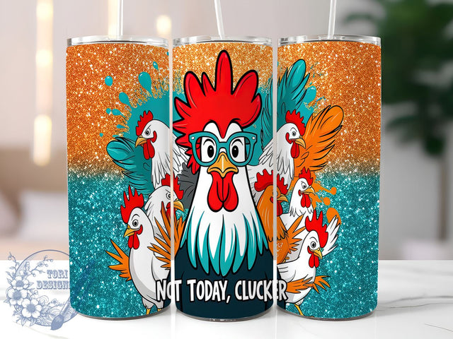 Not Today Clucker 20oz Tumbler Wrap, Funny Chicken Tumbler, Cluckers Design, Not Today Clucker, 20oz Tumbler Wrap, Sarcastic Gift, Farmhouse Decor, Sublimation Drinkware Sublimation ToriDesigns 