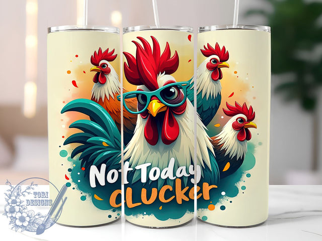 Not Today Clucker 20oz Tumbler Wrap, Funny Chicken Tumbler, Cluckers Design, Not Today Clucker, 20oz Tumbler Wrap, Sarcastic Gift, Farmhouse Decor, Sublimation Drinkware Sublimation ToriDesigns 