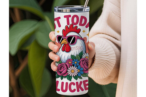 Not Today Clucker 20oz Tumbler Wrap Sublimation DesignSVG 