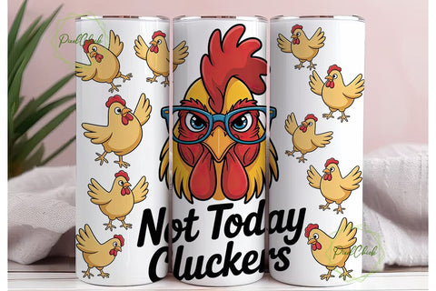 Not Today Cluckers Tumbler Wrap Sublimation PixelChick 