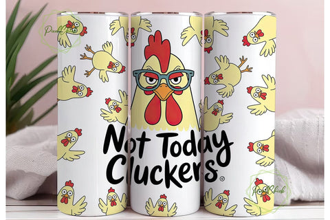 Not Today Cluckers Tumbler Wrap Sublimation PixelChick 