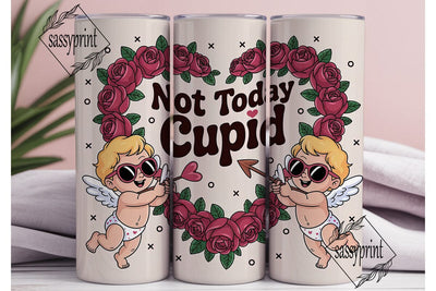 Not Today Cupid 20oz Tumbler Design Sublimation sassyprint 