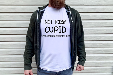 Not Today Cupid | Funny Digital Cut File SVG August Sun Fire 