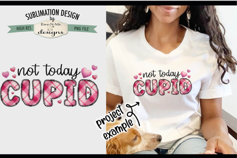 Not Today Cupid Sublimation Design | Doodle Letter Design PNG Sublimation Ewe-N-Me Designs 
