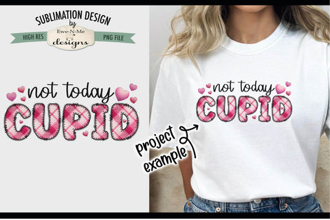 Not Today Cupid Sublimation Design | Doodle Letter Design PNG Sublimation Ewe-N-Me Designs 