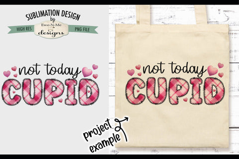 Not Today Cupid Sublimation Design | Doodle Letter Design PNG Sublimation Ewe-N-Me Designs 