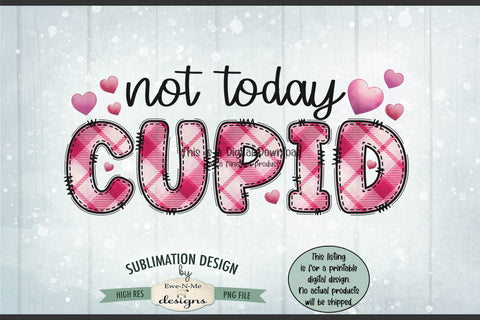 Not Today Cupid Sublimation Design | Doodle Letter Design PNG Sublimation Ewe-N-Me Designs 