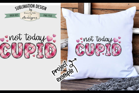 Not Today Cupid Sublimation Design | Doodle Letter Design PNG Sublimation Ewe-N-Me Designs 