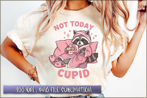 Not Today Cupid Sublimation Sublimation Shetara Begum 