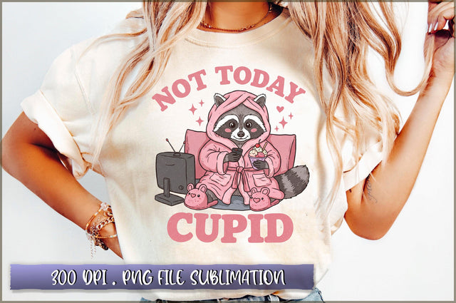 Not Today Cupid Sublimation Sublimation Shetara Begum 