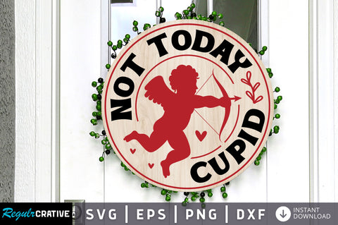 Not today cupid SVG design SVG Regulrcrative 