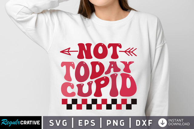 Not today cupid svg Design SVG Regulrcrative 