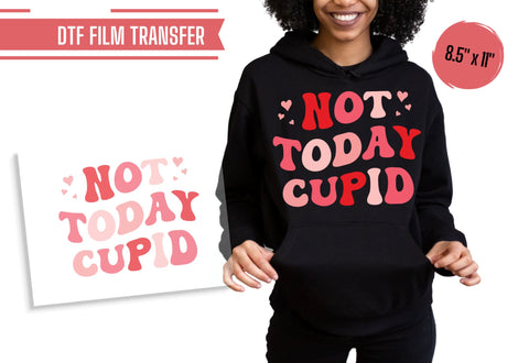 Not Today Cupid | Valentine's DTF Shirt Transfer Physical So Fontsy T-Shirt Iron-On Transfer Shop 