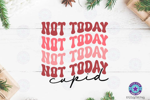 Not today cupid, Valentine's T-shirt, valentine's SVG, Valentine Quote Svg Design SVG FiveStarCrafting 