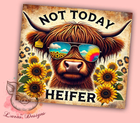 Not Today Heifer 20oz Tumbler, Highland Cow Tumbler, 20oz Sublimation, Funny Cow Design, Custom Tumbler Wrap, Farm Animal Gift, Country Decor Sublimation Lara' s Designs 