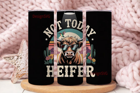 Not Today Heifer 20oz Tumbler Wrap Sublimation DesignSVG 