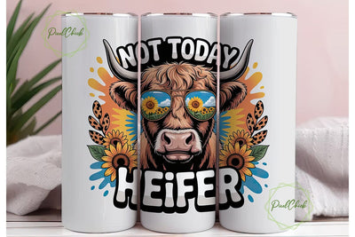 Not Today Heifer 20oz Tumbler Wrap Sublimation PixelChick 