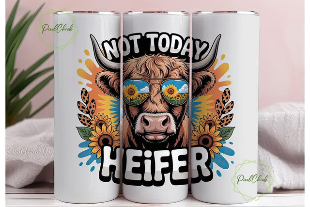 Not Today Heifer 20oz Tumbler Wrap Sublimation PixelChick 