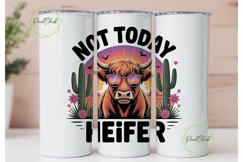 Not Today Heifer 20oz Tumbler Wrap Sublimation PixelChick 