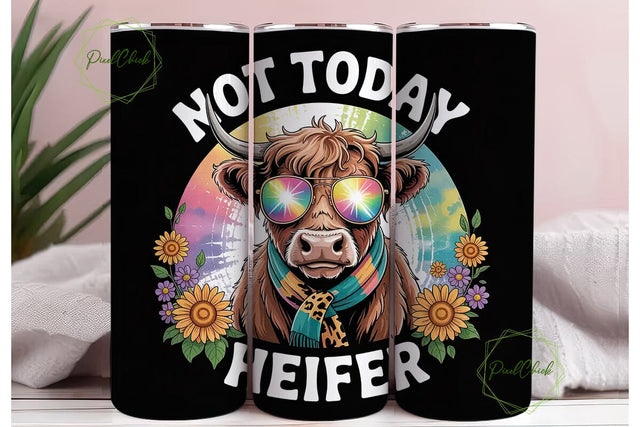 Not Today Heifer 20oz Tumbler Wrap Sublimation PixelChick 