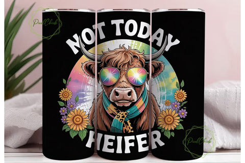 Not Today Heifer 20oz Tumbler Wrap Sublimation PixelChick 