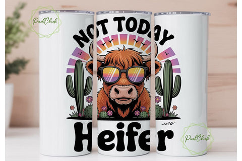 Not Today Heifer 20oz Tumbler Wrap Sublimation PixelChick 