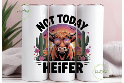 Not Today Heifer 20oz Tumbler Wrap Sublimation PixelChick 